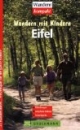 Wandern mit Kindern. Eifel. 25 Wandertouren - Freitzeitspaß für die ganze Familie