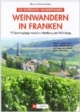 Die schönsten Wandertouren: 10 Spaziergänge zwischen Bamberg und Würzburg