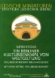 Ein Berliner Kulturdenkmal von Weltgeltung: Der jüdische Friedhof Berlin-Weissensee