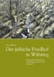 Der jüdische Friedhof in Währing: Historische Entwicklung, Zerstörungen der NS-Zeit, status quo