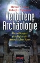 Verbotene Archäologie. Die verborgene Geschichte der menschlichen Rasse