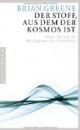 Der Stoff, aus dem der Kosmos ist. Raum, Zeit und die Beschaffenheit der Wirklichkeit