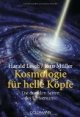 Kosmologie für helle Köpfe. Die dunklen Seiten des Universums