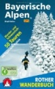 Bayerische Alpen. 50 Wander- und Schneeschuhtouren - mit Tipps zum Rodeln: 50 Wander- und Schneeschuhtouren mit Tipps zum Rodeln