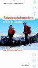 Schneeschuhwandern in den Dolomiten: Die 40 schönsten Touren