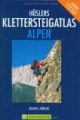 Hülsers Klettersteigatlas Alpen: Über 1000 Klettersteige in den Alpen