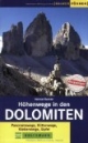 Höhenwege in den Dolomiten: Panoramawege, Hüttenwege, Klettersteige, Gipfel
