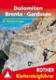 Klettersteige Dolomiten: Mit Vicentiner Alpen. 90 ausgewählte Klettersteige zwischen Brixen und Verona, Sexten und Madonna di Campiglio