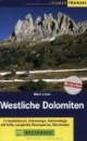 Westliche Dolomiten: 73 Gipfeltouren, Höhenwege, Klettersteige mit Sella, Langkofel, Rosengarten, Marmolada
