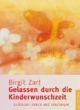Gelassen durch die Kinderwunschzeit: Loslassen lernen und empfangen