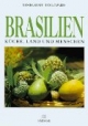 Brasilien. Küche, Land und Menschen