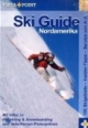 Ski Guide Nordamerika: Mit Infos zu Heliskiing & Snowboarding und detaillierten Pistenplänen. 100 Skigebiete - Insider Tipps - Service von A-Z
