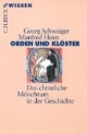 Orden und Klöster. Das christliche Mönchtum in der Geschichte
