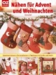 Nähen für Advent und Weihnachten: Geschenkideen, Dekorationen, Patchwork &Quilts