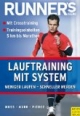 Lauftraining mit System: Weniger laufen - schneller werden. Mit Crosstraining. Trainingseinheiten 5km bis Marathon