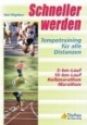 Schneller werden: Tempotraining für alle Distanzen. 5-km-Lauf, 10-km-Lauf, Halbmarathon, Marathon