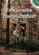 Zeitgemäße Waldwirtschaft