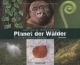 Planet der Wälder: Die grünen Paradiese der Erde