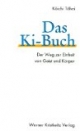 Das Ki-Buch: Der Weg zur Einheit von Geist und Körper