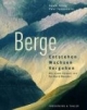 Berge. Entstehen, Wachsen, Vergehen