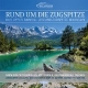 Rund um die Zugspitze: Garmisch-Partenkirchen, Oberammergau, Mittenwald, Murnau Landschaften, Menschen, Ausflüge, Gastro-Tipps