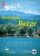 Bodensee-Berge: Bergwanderungen zu Gipfeln rund um den Bodensee. 40 Touren zwischen Hegau und Arlberg, Donau und Säntis