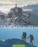 Traumtouren: 30 Highlights in den Bergen der Welt