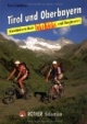 Bike & Hike: Bike and Hike Tirol und Oberbayern. Kombinierte Rad- und Bergtouren