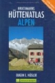 Bruckmanns Hüttenatlas Alpen: 1300 Hütten mit Tourengebieten. Mit Special: Die schönsten Weitwanderwege von Hütte zu Hütte