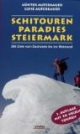 Schitourenparadies Steiermark. 100 Tourenvorschläge vom Gletscher bis ins Weinland