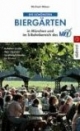 Die schönsten Biergärten in München und im S-Bahnbereich des MVV. Anfahrt, Grösse, Flair, Speisen, Spielmöglichkeiten für Kinder