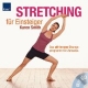 Stretching für Einsteiger / mit CD. Das all-in-one Übungsprogramm für Zuhause