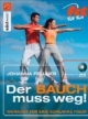 Der Bauch muss weg!: Workout für eine schlanke Figur