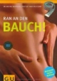 Ran an den Bauch!: Wie Sie den Gesundheitskiller Nr. 1 loswerden