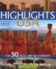 Highlights USA: 50 Ziele, die Sie gesehen haben sollten