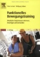 Funktionelles Bewegungstraining: Muskuläre Dysbalancen erkennen, beseitigen und vermeiden