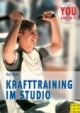Krafttraining im Studio. Mehr leisten - besser aussehen: Mehr leisten besser aussehen