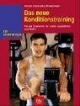 Das neue Konditionstraining. Für alle Sportarten, für Kinder, Jugendliche und Aktive