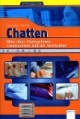 Chatten. Alles über Chatsysteme, Communities und die Netzkultur