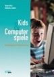 Kids & Computerspiele. Eine pädagogische Herausforderung.