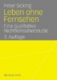 Leben ohne Fernsehen: Eine qualitative Nichtfernseherstudie