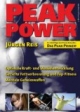 Peak Power. Optimale Kraft- und Muskelentwicklung - gezielte Fettverbrennung und Top-Fitness - mentale Geheimwaffen