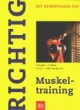Richtig Muskeltraining