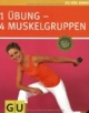 1 Übung - 4 Muskelgruppen