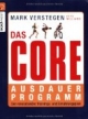 Das Core-Ausdauerprogramm: Der revolutionäre Trainings- und Ernährungsplan