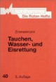 Die Roten Hefte, Bd.40, Tauchen, Wasserrettung und Eisrettung