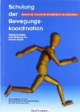 Schulung der Bewegungskoordination: Übungen und Spiele für den Sportunterricht der Grundschule