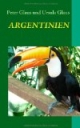 ARGENTINIEN: kennen und lieben lernen