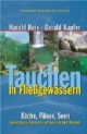 Tauchen in Fließgewässern: Bäche, Flüsse, Seen Geheimtipps in Österreich