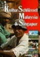 KulturSchlüssel Malaysia und Singapur. Andere Länder entdecken und verstehen